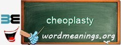 WordMeaning blackboard for cheoplasty